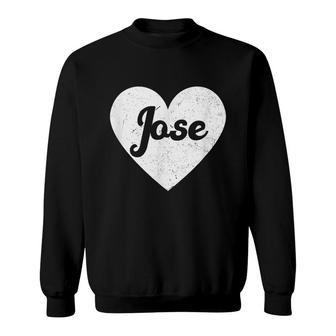 I Heart Jose - First Names And Hearts I Love Jose Sweatshirt - Seseable