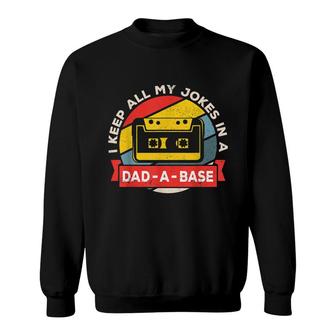 I Keep All My Jokes In A Dad-A-Base Vintage Fathers Day Dad Sweatshirt - Seseable