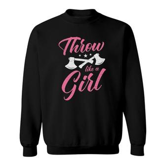 I Know I Throw Like A Girl Try To Keep Up Axe Throwing Sweatshirt | Mazezy