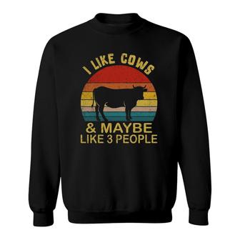 I Like Cows And Maybe Like 3 People Cow Farm Farmer Retro Sweatshirt - Seseable