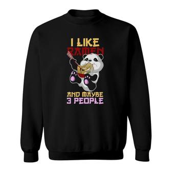 I Like Ramen And Maybe 3 People Ramen Sweatshirt - Seseable