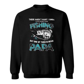 I Love More Than Fishing Being Papa Funny Fathers Day Sweatshirt - Seseable