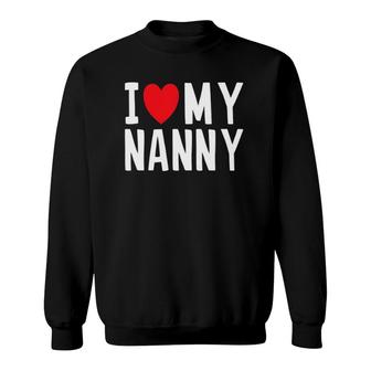 I Love My Nanny Family Celebration Love Heart Sweatshirt | Mazezy DE