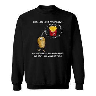 I May Look Like A Potato Now French Fries Funny Workout Tee Sweatshirt - Seseable