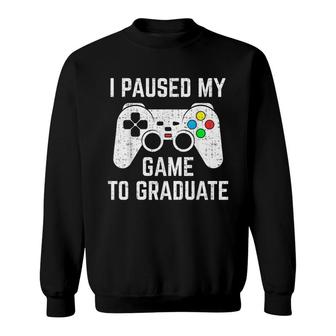 I Paused My Game To Graduate 2021 Graduation Video Game Pc Sweatshirt - Seseable