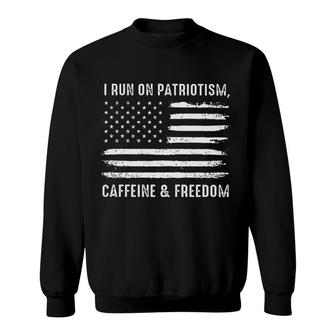 I Run On Patriotism Caffeine Freedom Attractive Gift 2022 Sweatshirt - Thegiftio