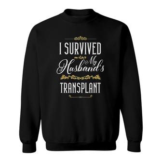 I Survived My Husband Transplant Organ Donation Proud Wife Sweatshirt | Mazezy