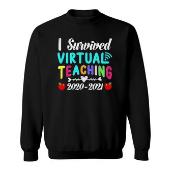 I Survived Virtual Teaching End Of Year Teacher 2020 2021 Ver2 Sweatshirt - Seseable