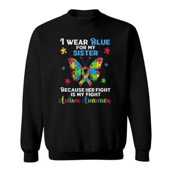 I Wear Blue For My Sister Autism S Autistic Butterfly Sweatshirt | Mazezy