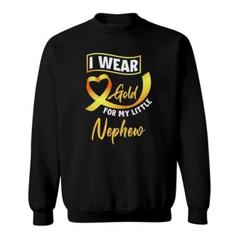 I Wear Gold For My Little Nephew Childhood Cancer Awareness Sweatshirt | Mazezy