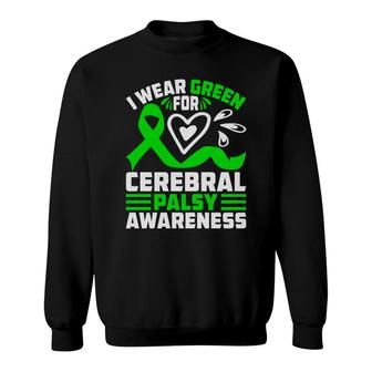 I Wear Green For Fight Cerebral Palsy Awareness Sweatshirt - Seseable