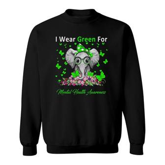 I Wear Green For Mental Health Awareness Elephant Gifts Sweatshirt - Seseable