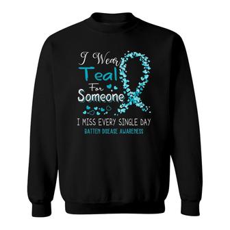 I Wear Teal For Someone Batten Disease Awareness Sweatshirt | Mazezy