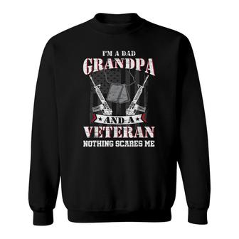 Im A Dad Grandpa And A Veteran Funny Gift Idea For Grandpa Sweatshirt - Seseable