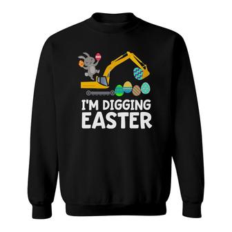 Im Digging Easter For Boys Eggs Tractor Excavator Bunny 2020 Cute Sweatshirt - Thegiftio UK