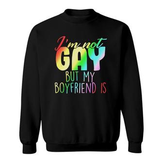 Im Not Gay But My Boyfriend Is Gift With Rainbow Gay Pride Sweatshirt - Thegiftio UK