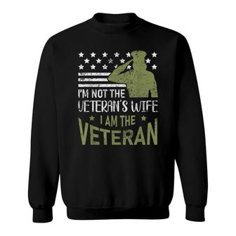 Im Not The Veterans Wife Im The Veteran Usa Military Woman Sweatshirt - Seseable