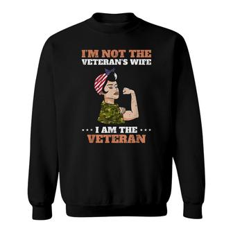 Im Not Veterans Wife Im Veteran - Men Woman Sweatshirt - Seseable