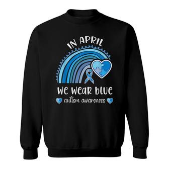 In April We Wear Blue Autism Awareness Month Rainbow Puzzle Sweatshirt - Seseable