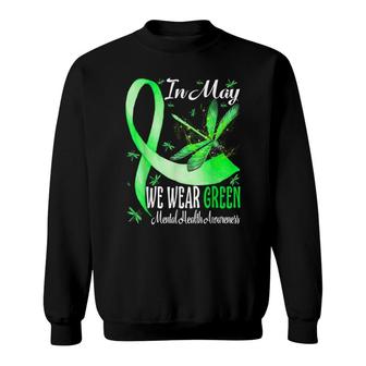In May We Wear Green Mental Health Awareness Dragonfly Sweatshirt - Seseable
