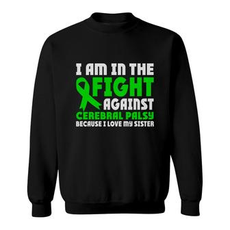 In The Fight Against Fight Cerebral Palsy Awareness Sweatshirt - Seseable