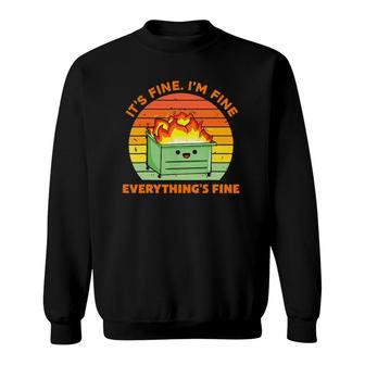 Its Fine Im Fine Everything Is Fine Retro Dumpster Fire Sweatshirt | Mazezy