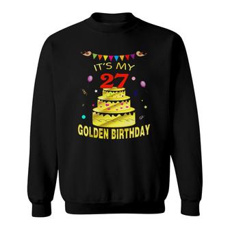 Its My 27Th Golden Birthday 27 Years Old 27Th Gift Sweatshirt - Seseable