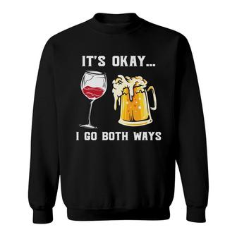 Its Okay I Go Both Way Funny Gifts For Beer Lovers Sweatshirt - Seseable