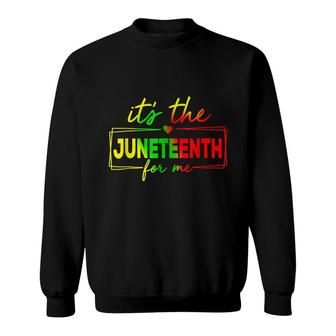 Its The Juneteenth For Me Free-Ish Since 1865 Independence Sweatshirt - Seseable