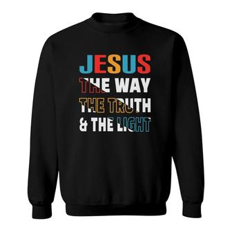 Jesus The Way Truth Life John 146 Christian Bible Verse Version Sweatshirt - Seseable