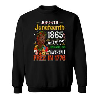 July 4Th Juneteenth 1865 Because My Ancestors Afro Girl Sweatshirt - Seseable