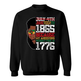 Juneteenth July 4Th 1865 Freedom Because My Ancestors Black Sweatshirt - Seseable