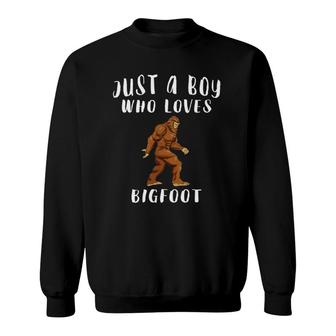 Just A Boy Who Loves Bigfoot Funny Sasquatch Sweatshirt - Thegiftio UK