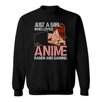 Just A Girl Who Loves Anime Ramen And Gaming Otaku Anime Sweatshirt - Thegiftio