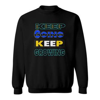 Keep Going Keep Growing Music Quote Sweatshirt | Mazezy