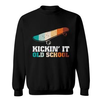 Kickin It Old School 80S 90S Styles Vintage Sweatshirt - Seseable