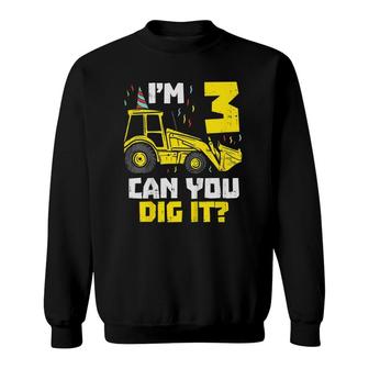 Kids 3 Can You Dig It Construction Truck 3Rd Birthday Boys Gift Sweatshirt - Seseable