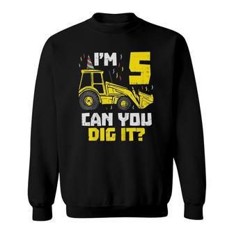 Kids 5 Can You Dig It Construction Truck 5Th Birthday Boys Gift Sweatshirt - Seseable