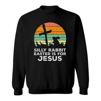 Kids Silly Rabbit Easter Is For Jesus Christians Toddler Kids Sweatshirt - Thegiftio UK