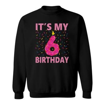Kids Sweet Donut Its My 6Th Birthday 6 Years Old Gift Sweatshirt | Mazezy AU