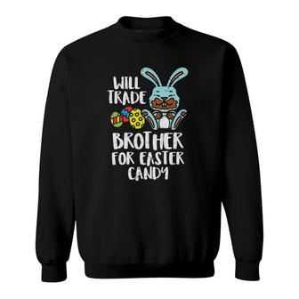 Kids Will Trade Brother For Easter Candy Funny Family Girls Kids Sweatshirt - Thegiftio UK