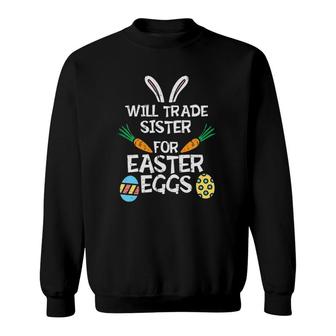 Kids Will Trade Sister Easter Eggs Funny Family Boys Girls Kids Sweatshirt - Thegiftio UK