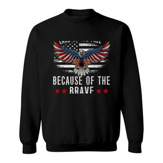 Land Of The FreeBecause Of The Brave Memorial Day Patriotic Sweatshirt - Seseable