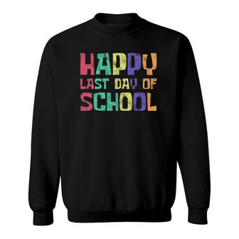 Last Day Of School Graduation Student Teacher Gift Sweatshirt - Seseable