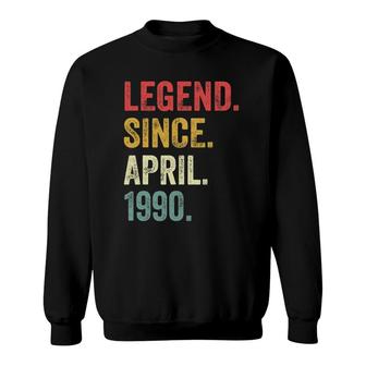Legend Since April 1990 31St Birthday 31 Years Old Sweatshirt | Seseable UK