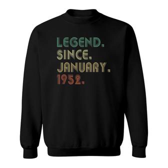 Legend Since January 1952 70Th Birthday Gifts 70 Years Old Sweatshirt - Seseable