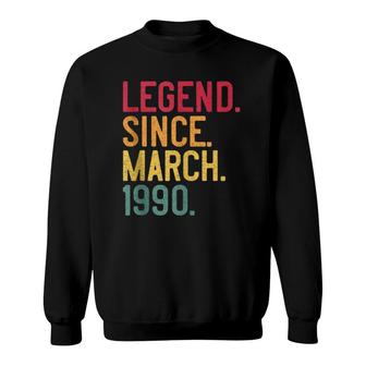 Legend Since March 1990 31St Birthday 31 Years Old Sweatshirt | Seseable UK
