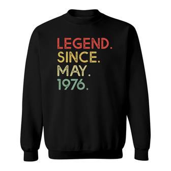 Legend Since May 1976 45Th Birthday Gifts 45 Years Old Sweatshirt - Seseable