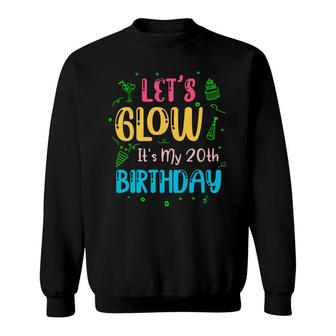 Let Us Glow It Is My 20Th Birthday Since I Was Born In 2002 Sweatshirt - Seseable