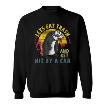 Lets Eat Trash And Get Hit By A Car Possum Vintage Opossum Sweatshirt - Seseable